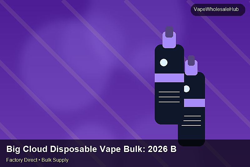 Big Cloud Disposable Vape Bulk — Big Cloud Disposable Vape Bulk: 2026 Buyer's Handbook | 2026 Edition photo 1