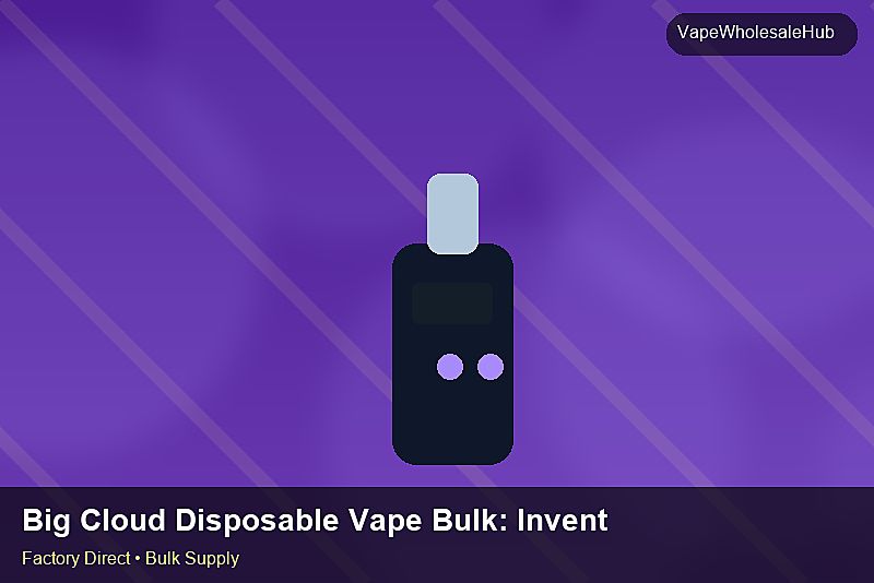 Big Cloud Disposable Vape Bulk โ Big Cloud Disposable Vape Bulk: Inventory Management | 2026 Edition photo 2