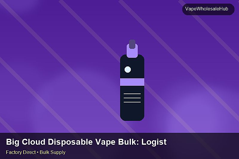 Big Cloud Disposable Vape Bulk — Big Cloud Disposable Vape Bulk: Logistics Solutions | 2026 Edition photo 2