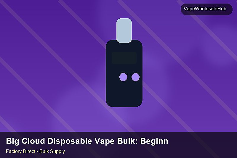 Big Cloud Disposable Vape Bulk — Big Cloud Disposable Vape Bulk: Beginner's Guide | 2026 Edition photo 1